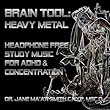 Brain Tool: Heavy Metal Headphone Free Study Music for ADHD and Concentration by Dr. Jane Ma'ati Smith C.Hyp. Msc.D.