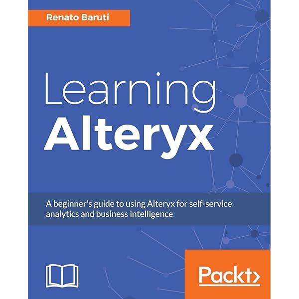 Amazon | Alteryx Designer: The Definitive Guide: Simplify and