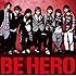 BE HERO（初回限定盤B）
