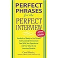 Perfect Phrases for the Perfect Interview: Hundreds of Ready-to-Use Phrases That Succinctly Demonstrate Your Skills, Your Exp