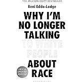 Why I’m No Longer Talking to White People About Race: The Sunday Times Bestseller