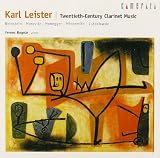 Karl Leister: 20th Century Clarinet Music