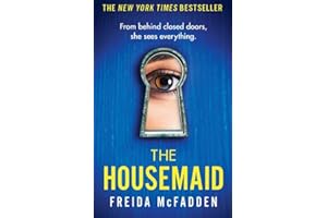 The Housemaid: An absolutely addictive psychological thriller with a jaw-dropping twist
