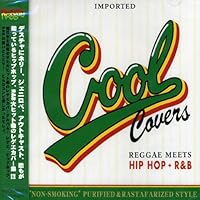 Amazon.co.jp: COOL COVERS Vol.1 Reggea meets Hip Hop+R&B: ミュージック