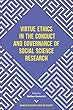 Virtue Ethics in the Conduct and Governance of Social Science Research (Advances in Research Ethics and Integrity)