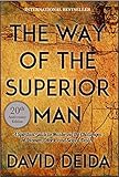 The Way of the Superior Man [Paperback] [Jan 01, 2017] David Deida