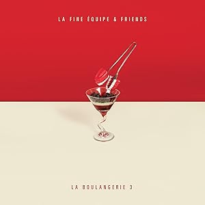 La Boulangerie, vol. 3 (La Fine Équipe & Friends)