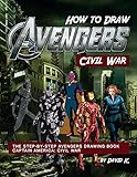 How to Draw Avengers Civil War: The Step-By-Step Avengers Drawing Book - Captain America: Civil War