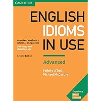 English Idioms in Use Advanced Book with Answers: Vocabulary Reference and Practice (Vocabulary in Use)