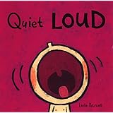 Quiet Loud (Leslie Patricelli board books)