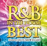 R&B IN THE HOUSE-EXTRA BEST-mixed by DJ FUMI★YEAH!