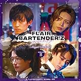 「FLAIR BARTENDER'Z」 Magic Cocktail　初回限定盤B