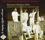 Giovanni Battista Grillo-Complete Instrumental Music & Selected Motets