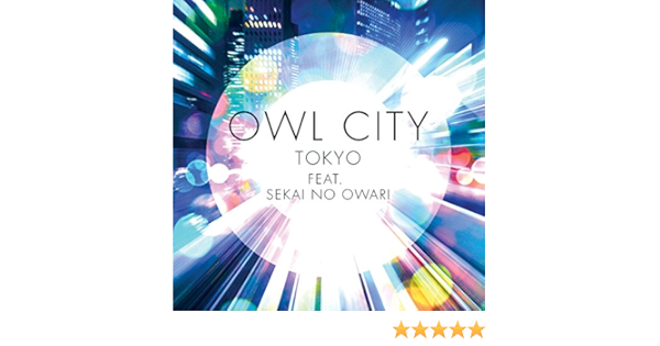 Amazon Music アウル シティーのトーキョー Feat Sekai No Owari Feat Sekai No Owari Amazon Co Jp