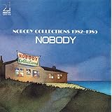 ＮＯＢＯＤＹ　ＣＯＬＬＥＣＴＩＯＮＳ　１９８２～１９８５