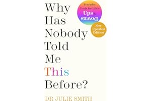 Why Has Nobody Told Me This Before?: The No 1 Sunday Times Bestseller 2022
