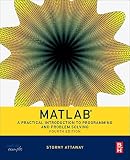 Matlab, Fourth Edition: A Practical Introduction to Programming and Problem Solving