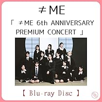 Amazon.co.jp: ≠ME / 「 ≠ME 6th ANNIVERSARY PREMIUM CONCERT