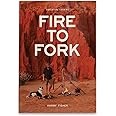 Fire To Fork: Adventure Cooking