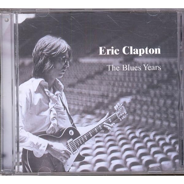 U.K. Blues エリック・クラプトン Eric Clapton Blues ‑「コンピレーション」by エリック・クラプトン