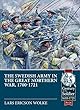 The Swedish Army of the Great Northern War 1700-21: Organisation, Equipment, Campaigns and Uniforms (Century of the Soldier-Warfare c 1618-1721)