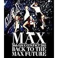 MAX 20th LIVE CONTACT 2015 BACK TO THE MAX FUTURE(Blu-ray Disc+スマプラ)