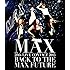 MAX 20th LIVE CONTACT 2015 BACK TO THE MAX FUTURE(Blu-ray)