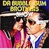 バブルガムブラザーズ「DA BUBBLEGUM BROTHERS SHOW~多力本願~」