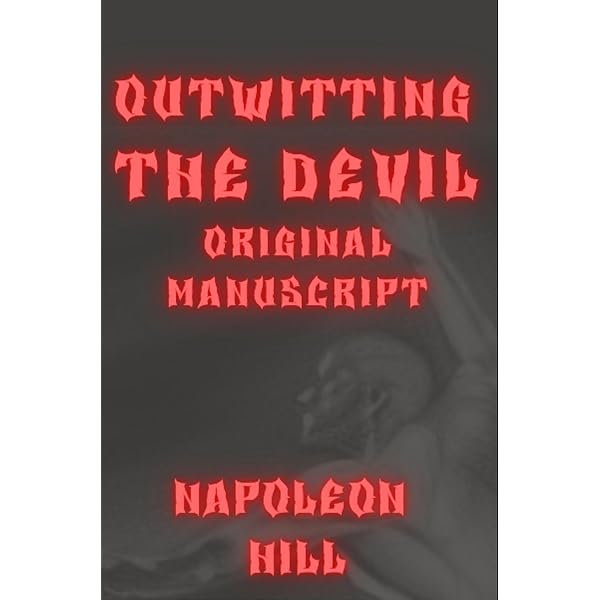 Outwitting the Devil®: The Secret to Freedom and Success