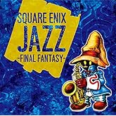 SQUARE ENIX JAZZ -FINAL FANTASY-