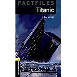 Titanic (Factfiles: Oxford Bookworms Library, Stage 1)