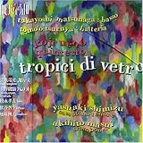 TROPICI DI VETRO