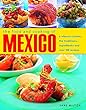 The Food and Cooking of Mexico: A Vibrant Cuisine: the Traditions, Ingredients and over 150 Recipes