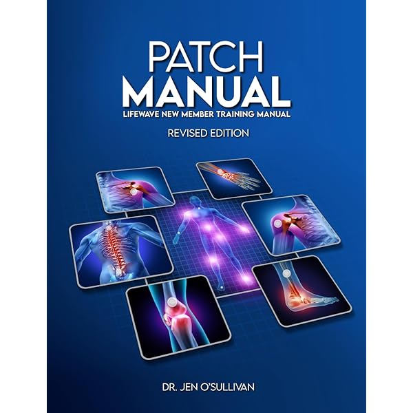 Patch Manual: LifeWave® New Member Training Manual : O'Sullivan