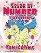 Color by Number for Kids: Unicorn Activity Book: Cute Birthday Unicorn Gift for Girls & Kids: More Than 30 Fun Unicorn Activity Pages - Color by Numbers, Dot-To-Dots, Pixel Math & More: Activity Book for Kids Ages 4-8, 7-9, 9-12: Unicorn Book (Coloring Bo