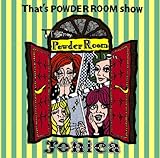 That�fs POWDER ROOM show