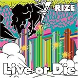 Live or Die RIZE
