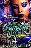 Got A Gangsta Catchin' Feelings 4 (English Edition)