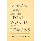 Roman Law and the Legal World of the Romans