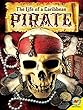 The Life of a Caribbean Pirate (Life Of...)