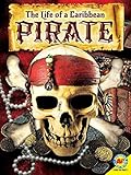 The Life of a Caribbean Pirate (The Life Of...)