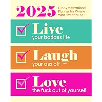 2025 Funny Motivational Planner for Women Who Swear a Lot: Live ...