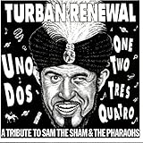 Turban Renewal: A Tribute To Sam The Sham & The Pharaohs