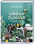 Urban Jungle: Living and Styling With Plants