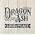 Dragon Ash「LOUD & PEACE（初回限定盤）」