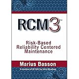 Rcm3: Risk-Based Reliability Centered Maintenance
