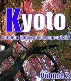 Kyoto Automne Nature et paysage urbain Volume 2 (French Edition)