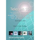 Telecom 101: Sixth Edition 2022. High-Quality Reference Book Covering All Major Telecommunications Topics... in Plain English