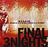 THE BLACK MASS FINAL 3NIGHTS