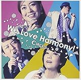 We Love Harmony!